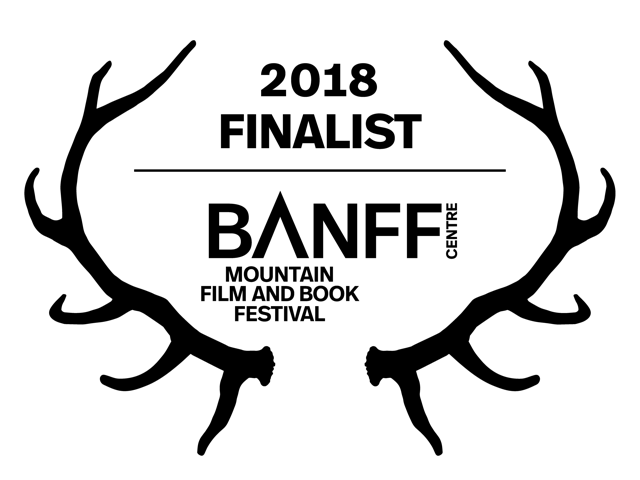 2018 Finalist - BANFF Center - Mountain Film and Book Festival